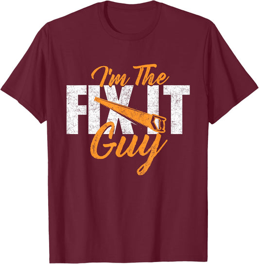 Funny Repairman Shirts - Men's Black I'm The Fix It Guy Repair Worker T-Shirt - T-Shirt | Maroon