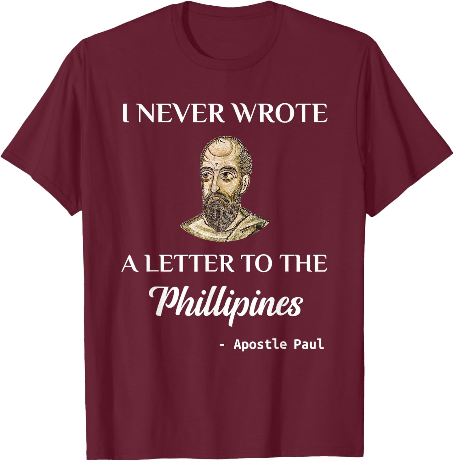 Funny Apostle Paul Christian Catholic Meme St. Paul T-Shirt - T-Shirt | Maroon