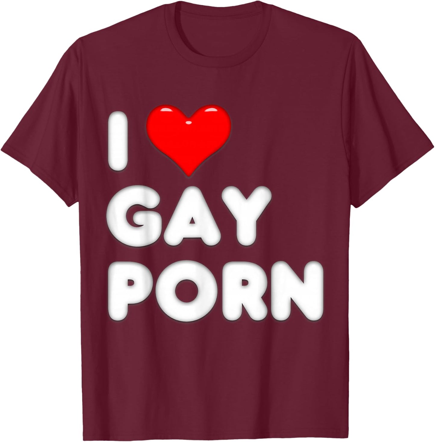 Gag Gift I Love Gay Porn Shirt T-Shirt - T-Shirt | Maroon