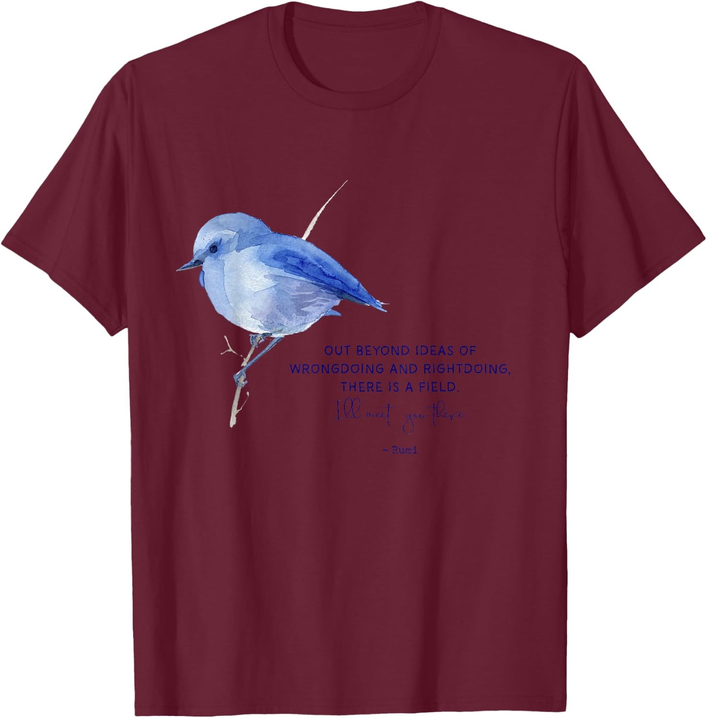 Out Beyond Ideas Rumi Poetry Quotes T-Shirt - T-Shirt | Maroon
