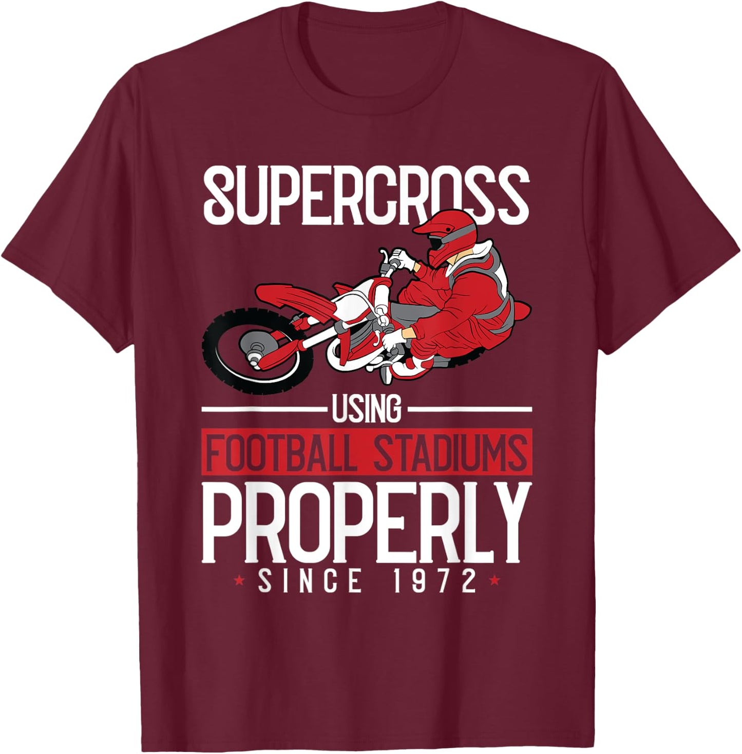 Supercross Using Football Stadiums Motocross Dirt Biking T-Shirt - T-Shirt | Maroon