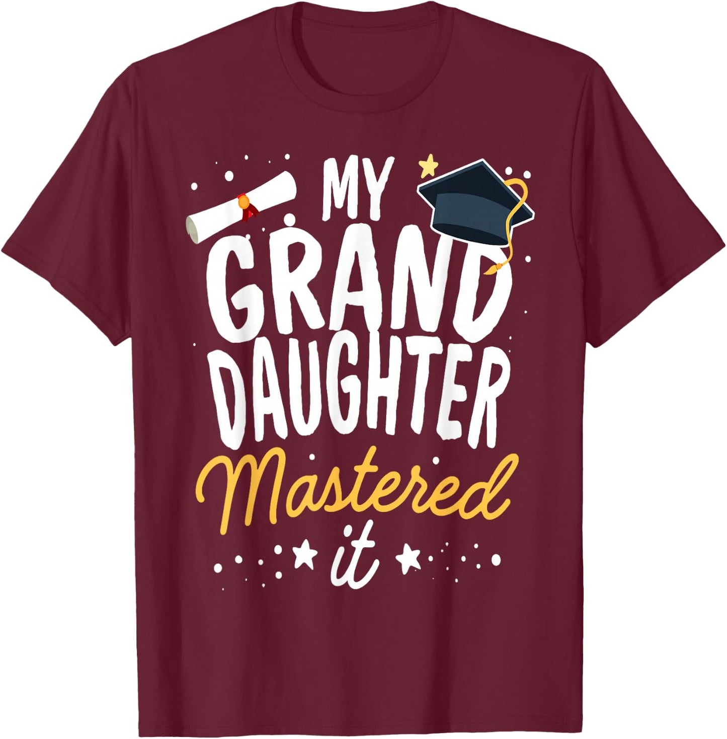 Masters Graduation My GrandDaughter Mastered It Class 2024 T-Shirt - T-Shirt | Maroon