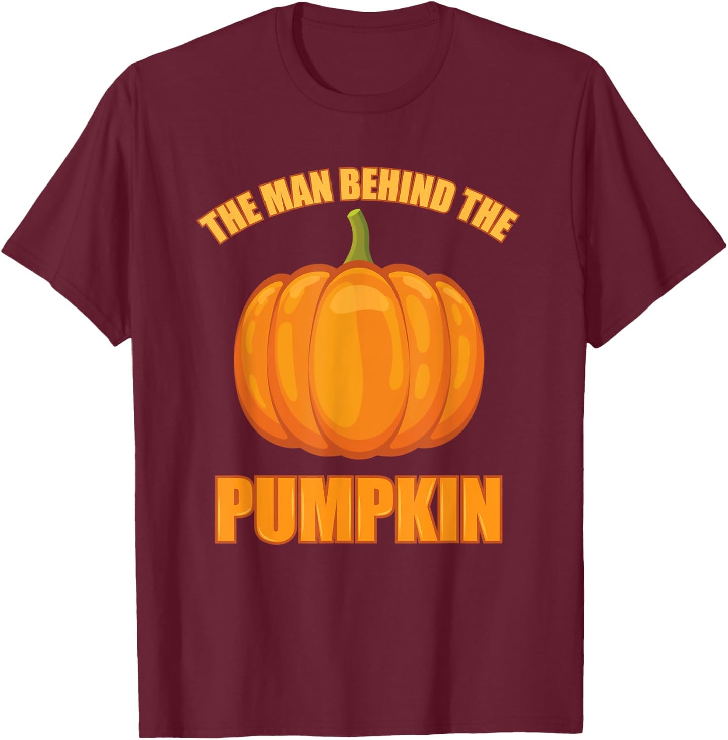 The Man Behind The Pumpkin Dad Soon Halloween Pregnancy T-Shirt - T-Shirt | Maroon