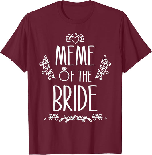 Meme Of The Bride Wedding Party Family T-Shirt - T-Shirt | Maroon