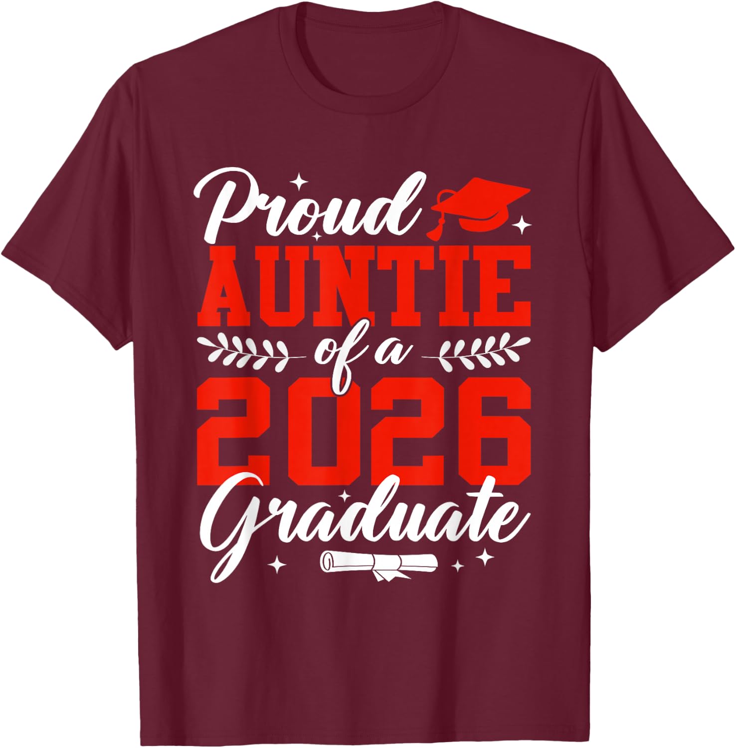 Proud Auntie of A 2026 Graduate Senior 2026 T-Shirt - T-Shirt | Maroon