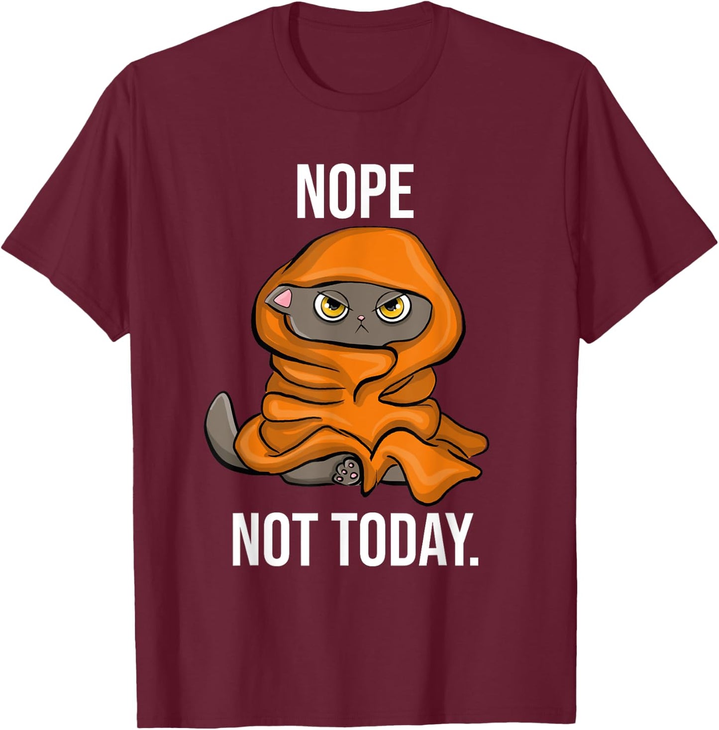 Nope Not Today Funny Sarcastic Sleeping Cat Women T-Shirt - T-Shirt | Maroon