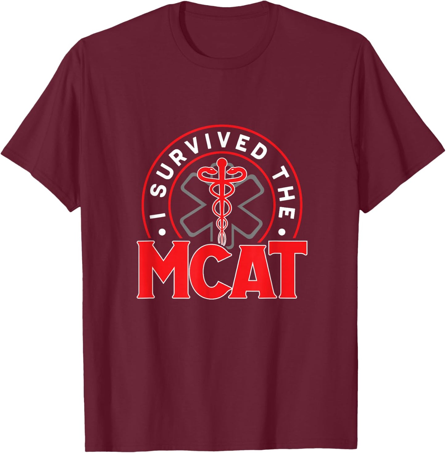 Funny I Survived The MCAT For A Medical Student T-Shirt - T-Shirt | Maroon