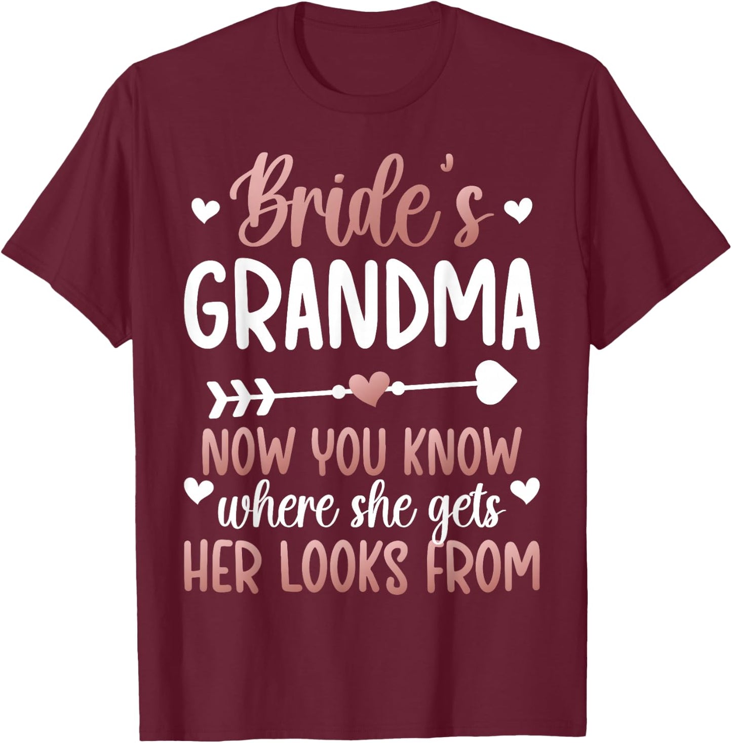 Bride's Grandma of The Bride Funny Bride Grandma T-Shirt - T-Shirt | Maroon