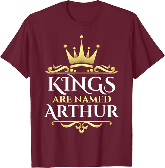 Kings Are Named Arthur T-Shirt - T-Shirt | Maroon