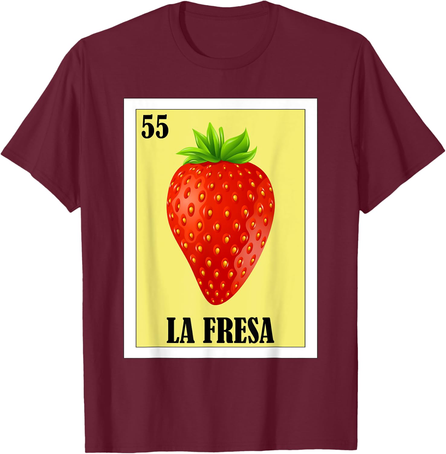 Funny Mexican Design - La Fresa T-Shirt - T-Shirt | Maroon