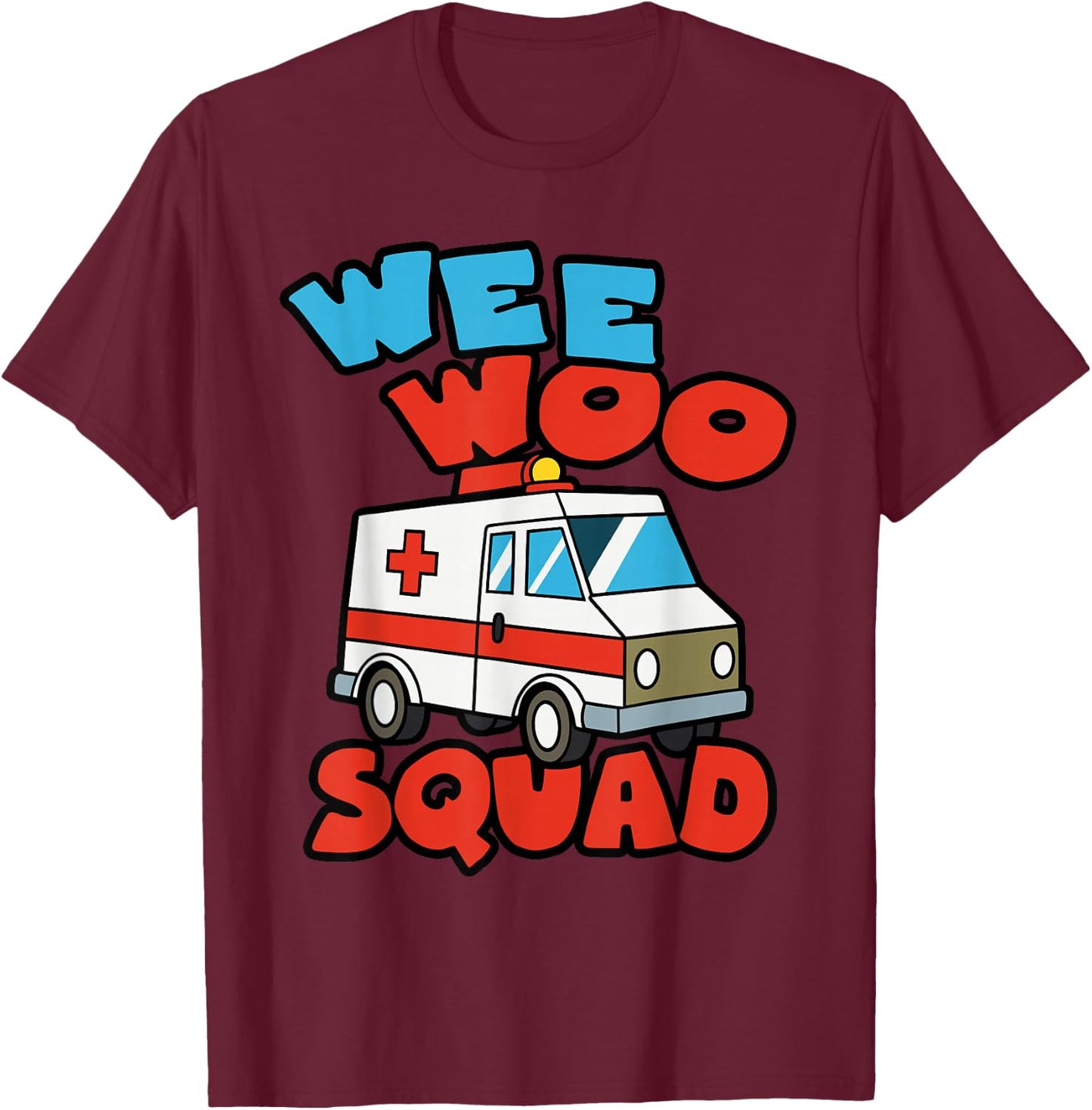 Wee Woo Squad Ambulance EMS Paramedic EMT T-Shirt - T-Shirt | Maroon