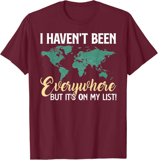 I Haven't Been Everywhere But It's On My List Map T-Shirt - T-Shirt | Maroon