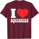Girls Love Squishies Best Friends Matching I Heart Squishies T-Shirt - T-Shirt | Maroon