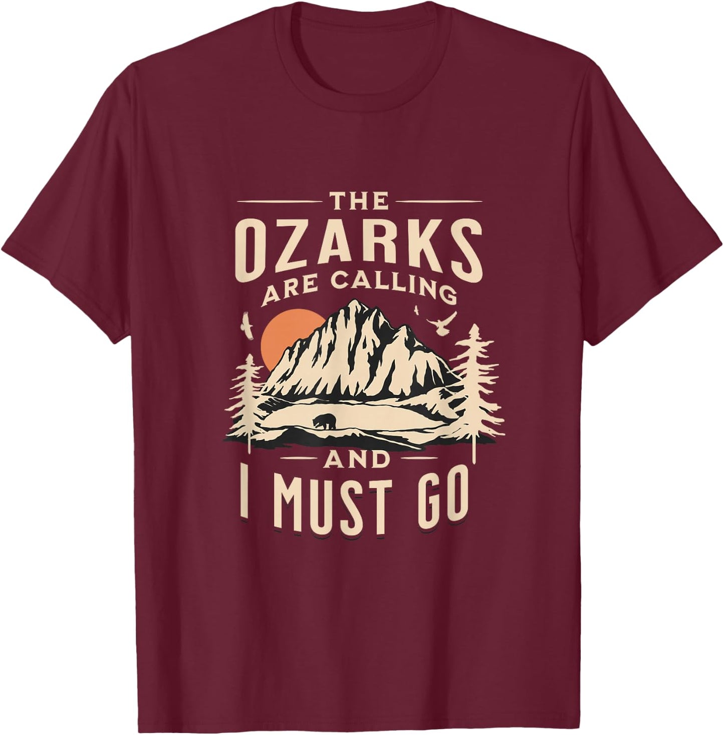 The Ozarks are Calling _ I Must Go Great Mountain Vacation T-Shirt - T-Shirt | Maroon