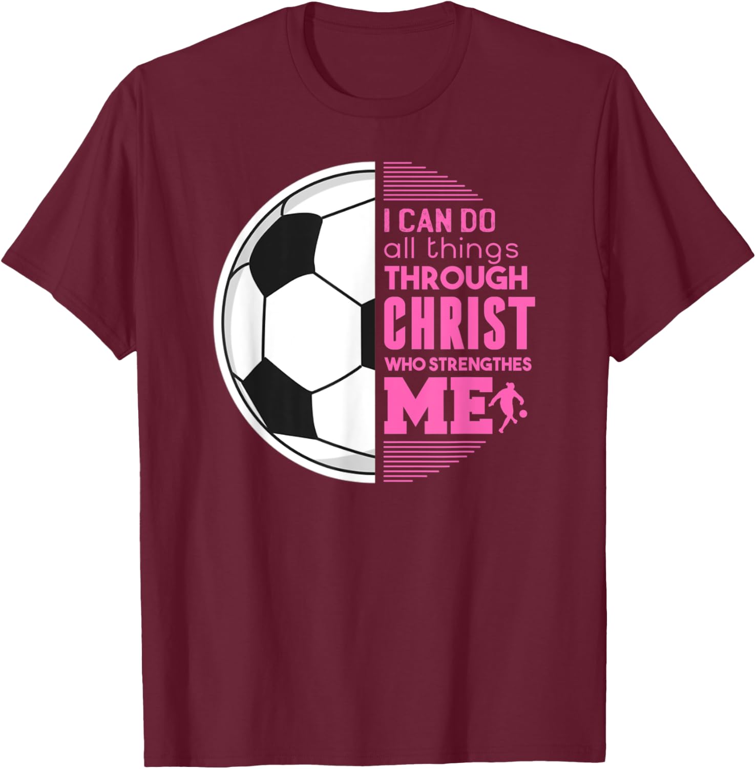 Christian Girls Soccer I Can Do All Things Philippians Gift T-Shirt - T-Shirt | Maroon