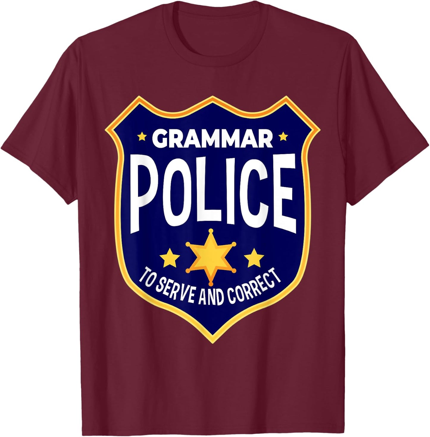 Grammar Police To Serve And Correct Funny Teacher Costume T-Shirt - T-Shirt | Maroon
