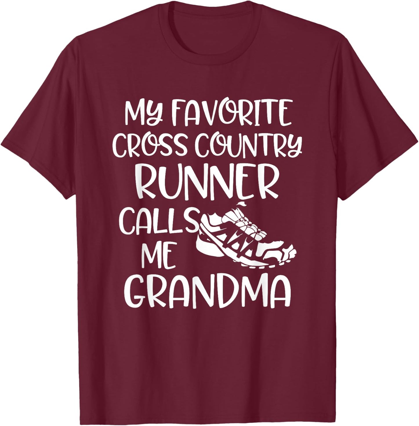 CC My Favorite Cross Country Runner Calls Me Grandma Shoe T-Shirt - T-Shirt | Maroon