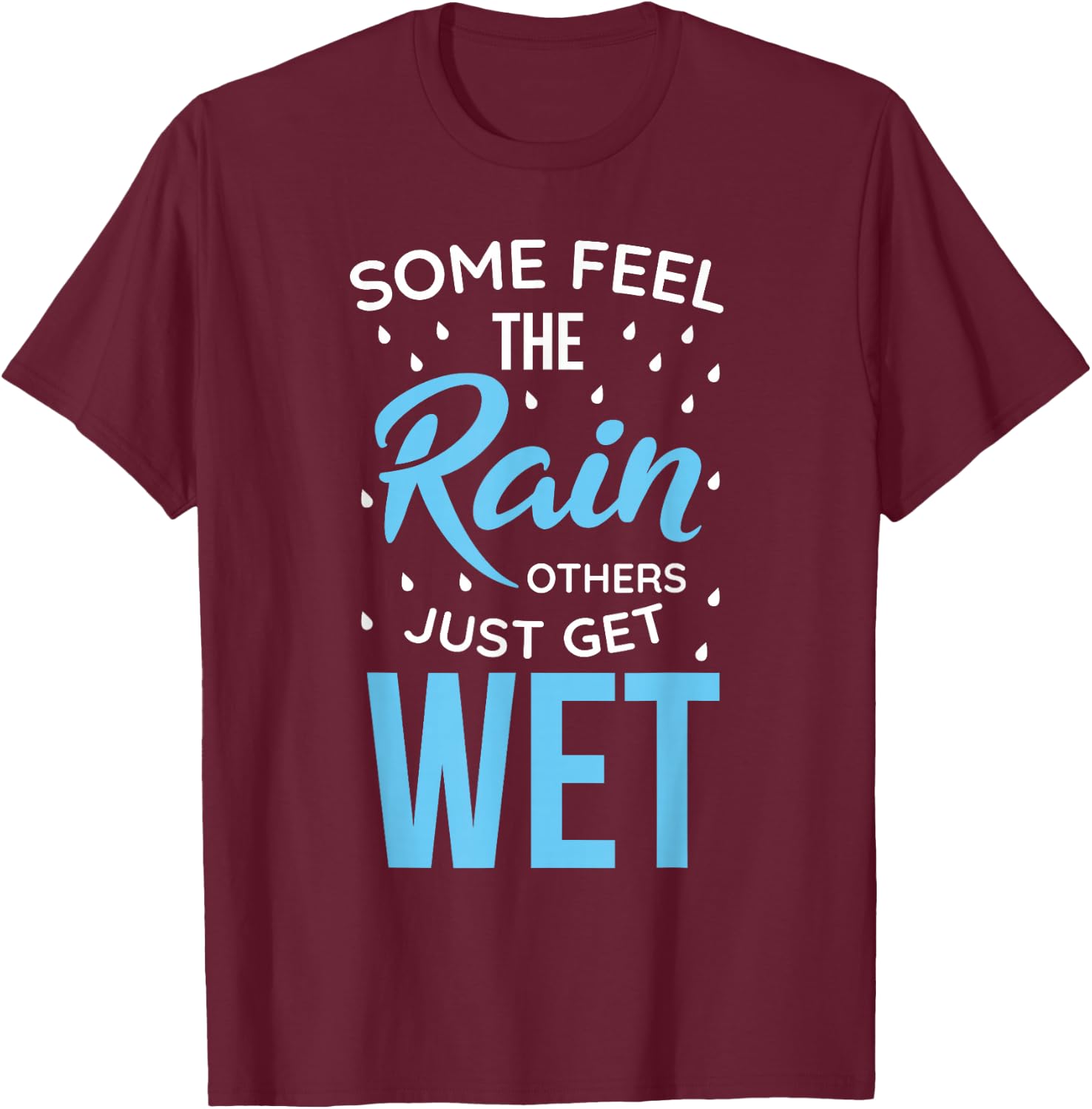 Rain Lovers Rainy Day Weather Pluviophile Feel T-Shirt - T-Shirt | Maroon