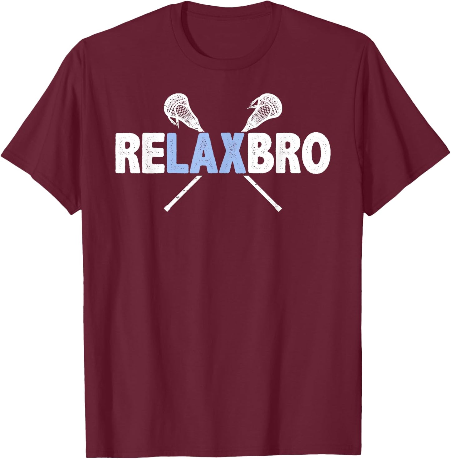 RELAX BRO Funny Lacrosse Player Lax Lover Joke Teen Boys Men T-Shirt - T-Shirt | Maroon