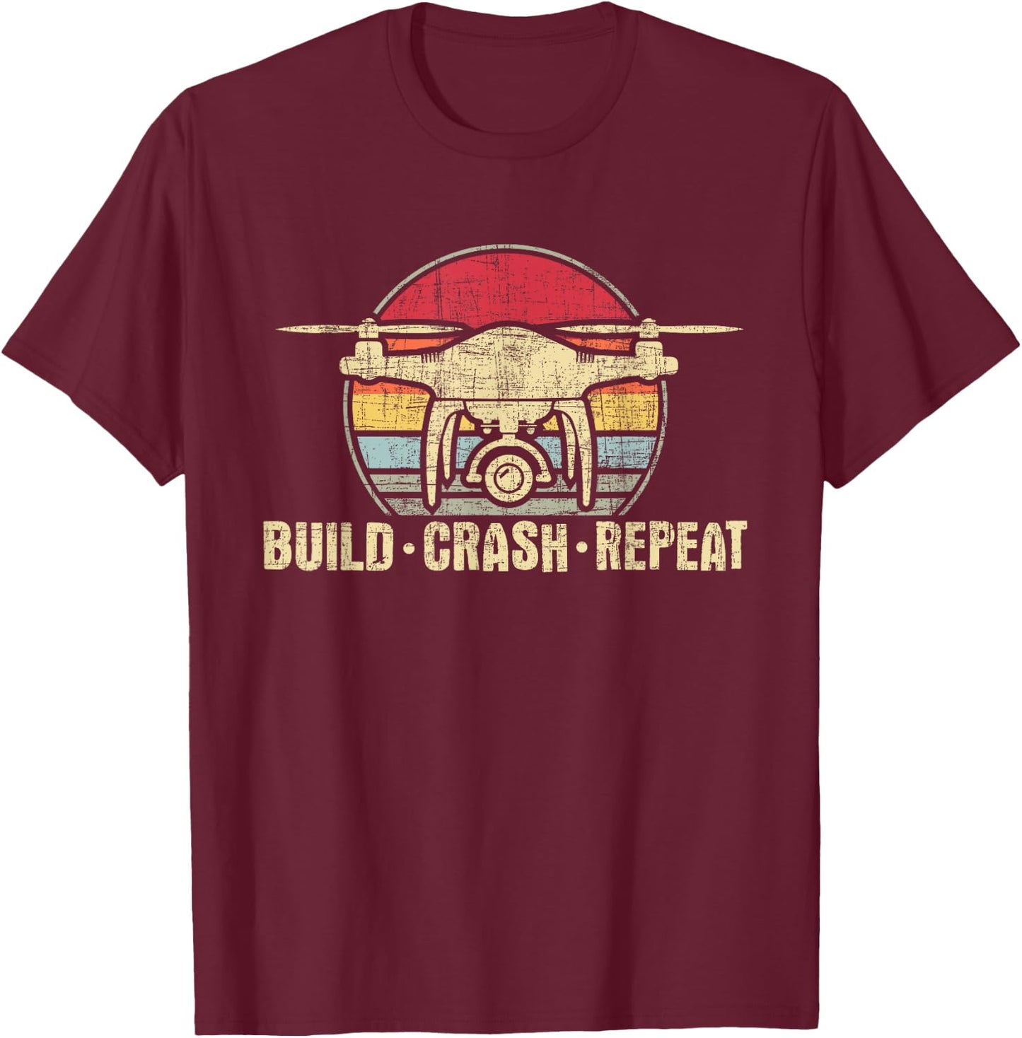 Funny Drone Shirts - Build Crash Repeat - Drone Pilot Quadcopter FAA Certified -Adults Black T-Shirt - T-Shirt | Maroon