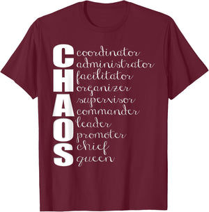 Chaos Coordinator Administrator Supervisor Leader Queen T-Shirt - T-Shirt | Maroon
