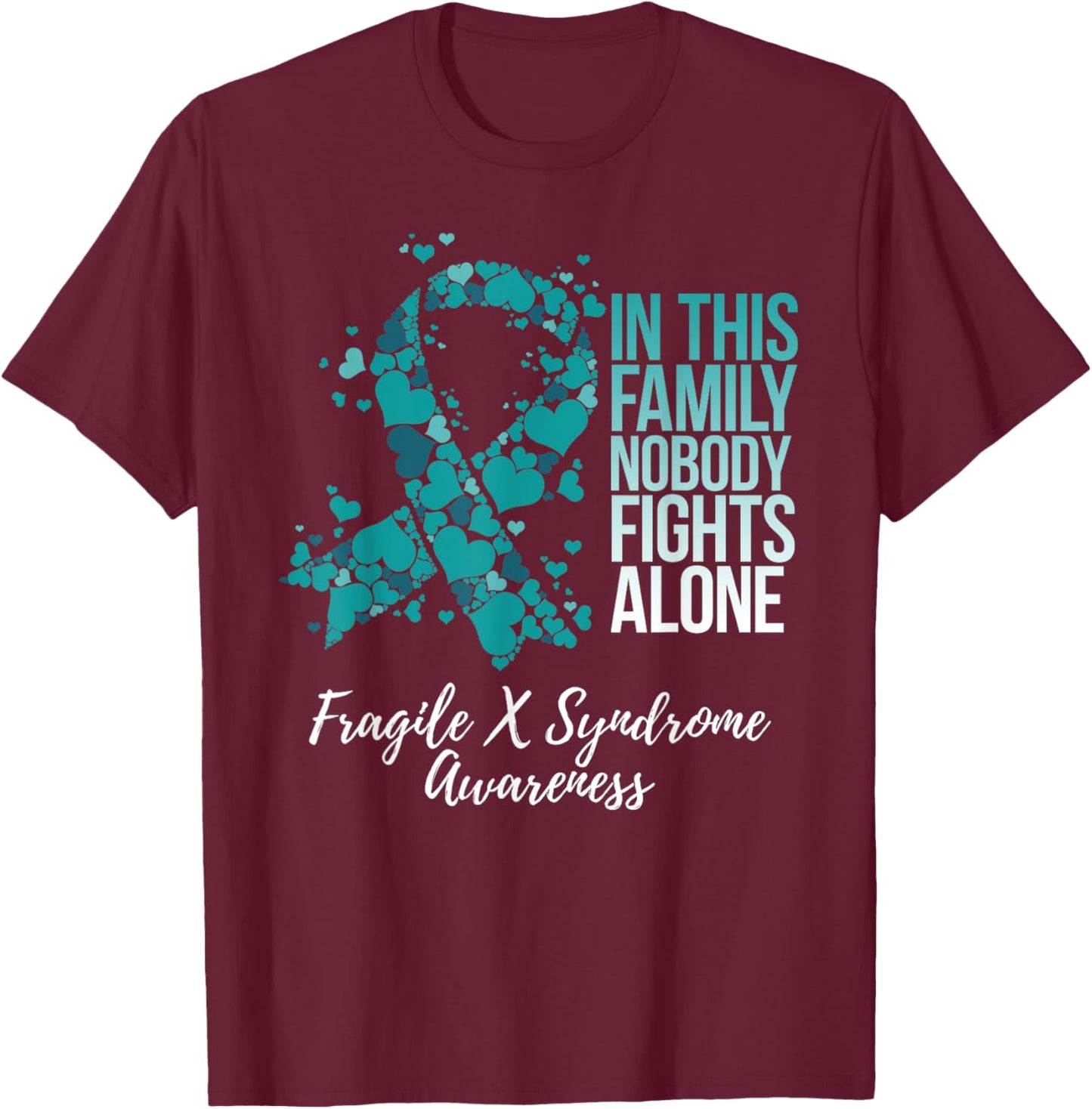 Family Support Teal Ribbon Fragile X Syndrome Awareness T-Shirt - T-Shirt | Maroon