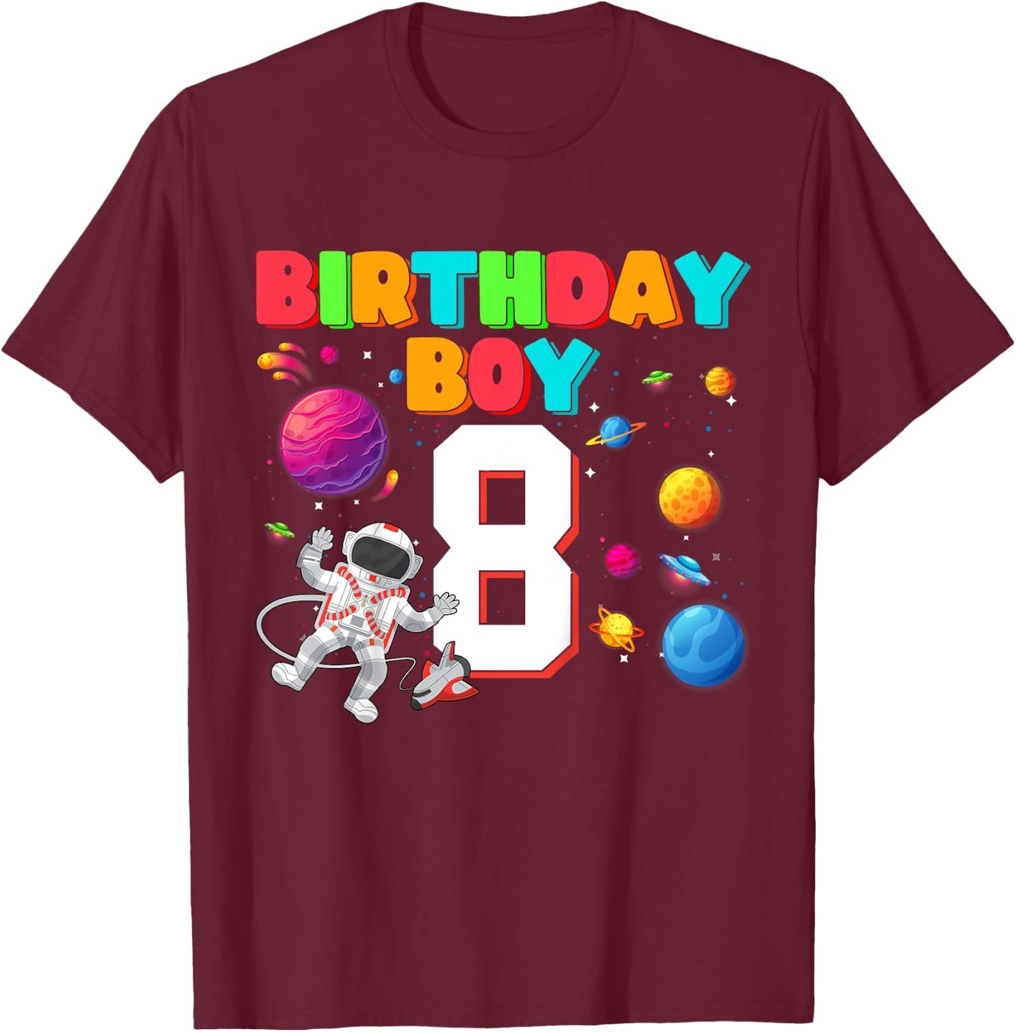 8th Birthday Astronaut Space Planets 8 Years Old Boys T-Shirt - T-Shirt | Maroon