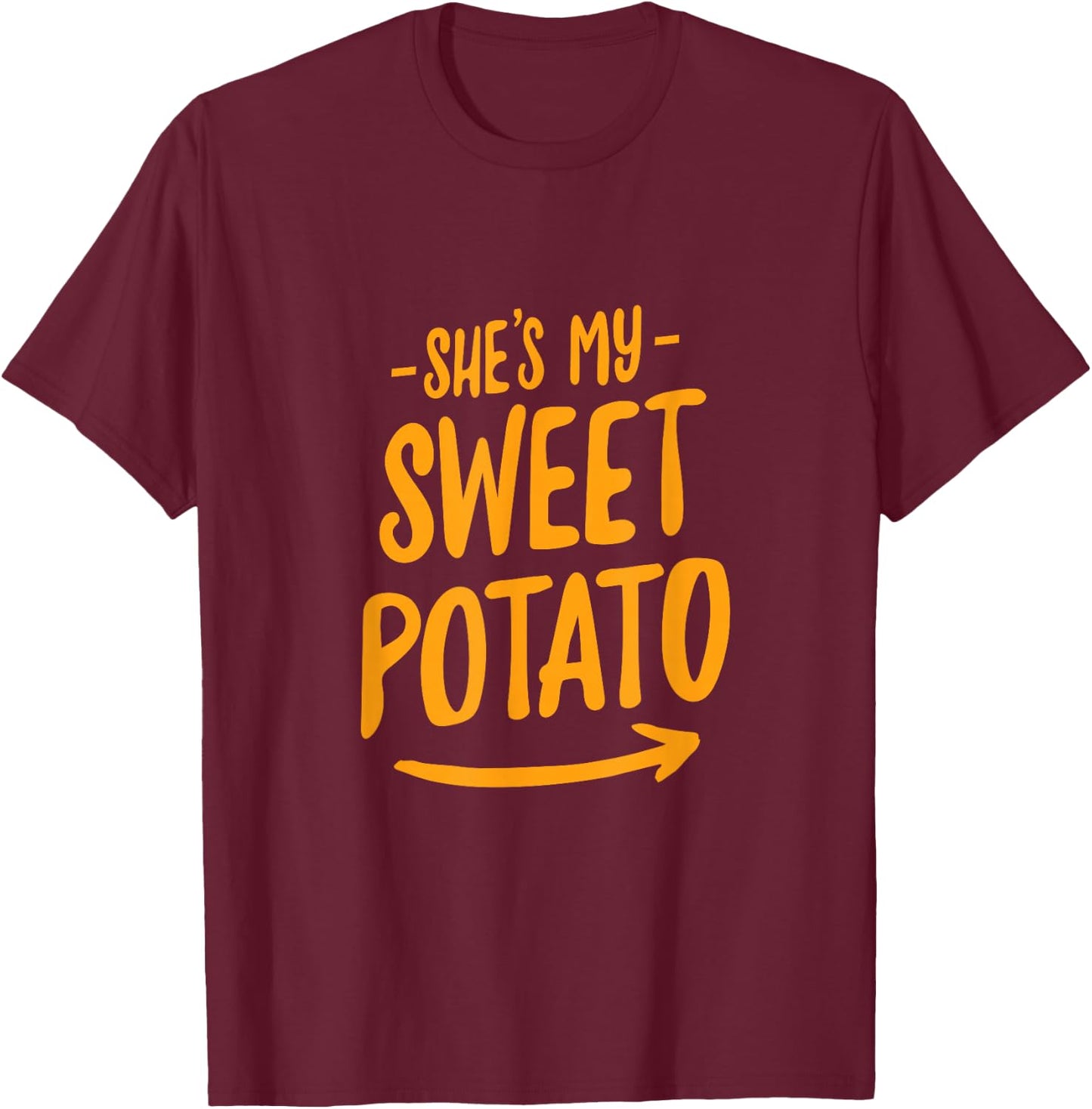 She's My Sweet Potato I YAM Couple's Matching Shirt T-Shirt - T-Shirt | Maroon