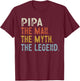 PIPA The Grandpa The Myth The Legend Fathers Day Vintage T-Shirt - T-Shirt | Maroon