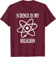 Science is my Religion T-Shirt - T-Shirt | Maroon