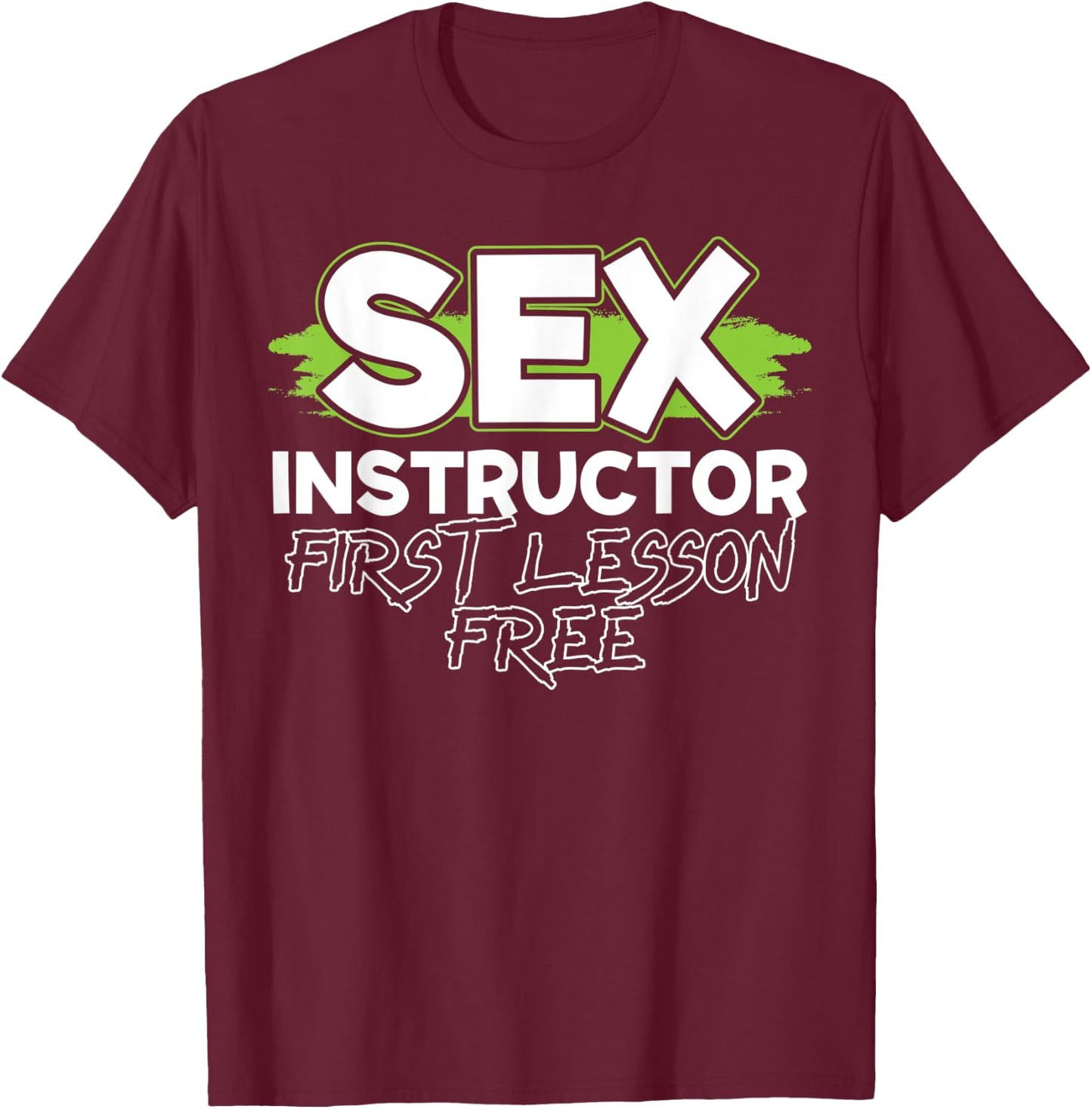 Sex Instructor for a First Lesson Free Love Sex Teacher T-Shirt - T-Shirt | Maroon