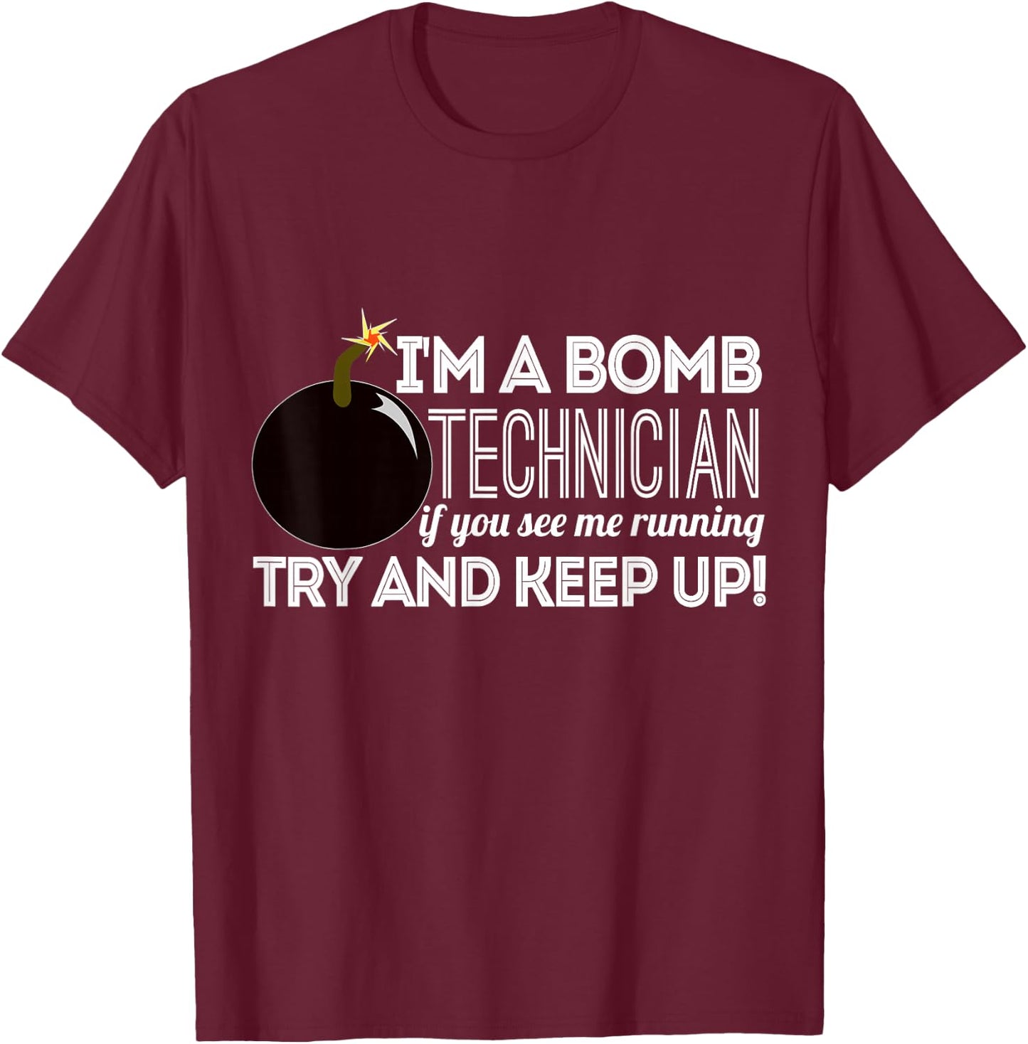Bomb Technician Funny - If You See Me Running T-Shirt - T-Shirt | Maroon