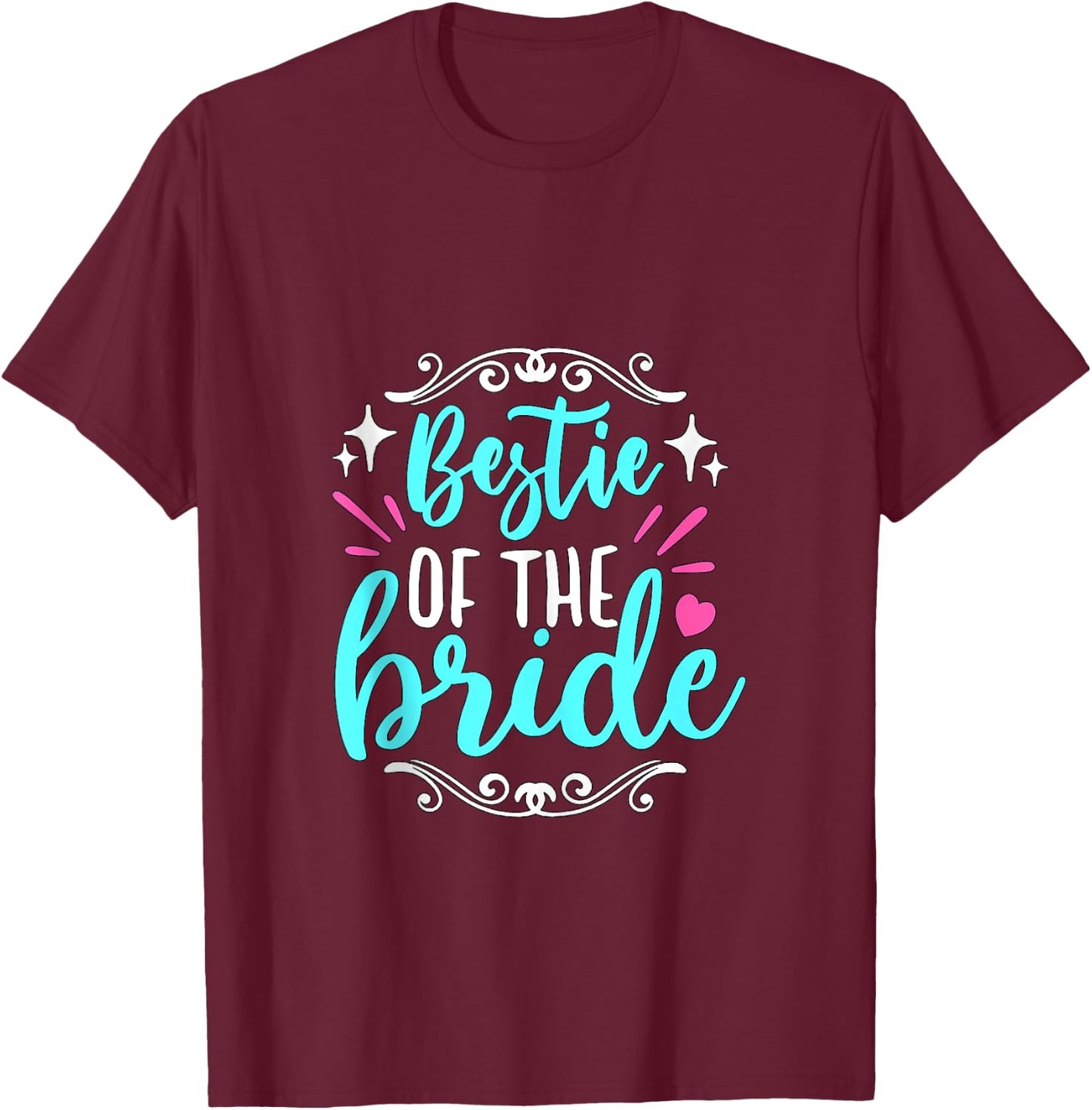 Bestie Of The Bride Wedding Bridesmaid Party Maid Of Honor T-Shirt - T-Shirt | Maroon