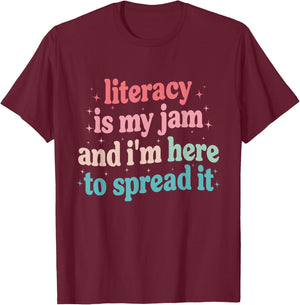 Literacy Is My Jam And I'm Here To Spread it T-Shirt - T-Shirt | Maroon