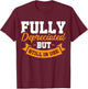 Fully Depreciated Still In Use T-Shirt - T-Shirt | Maroon
