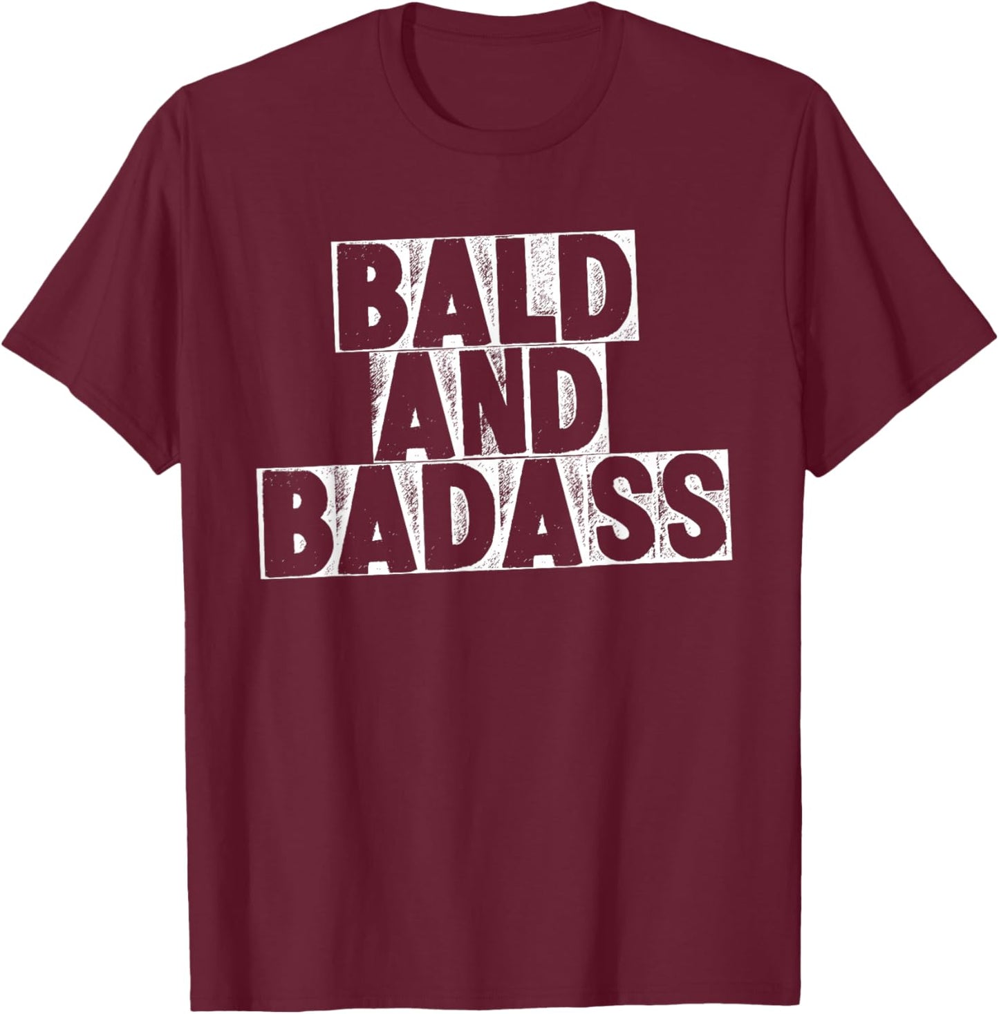 Bald and Badass Men T-Shirt - T-Shirt | Maroon