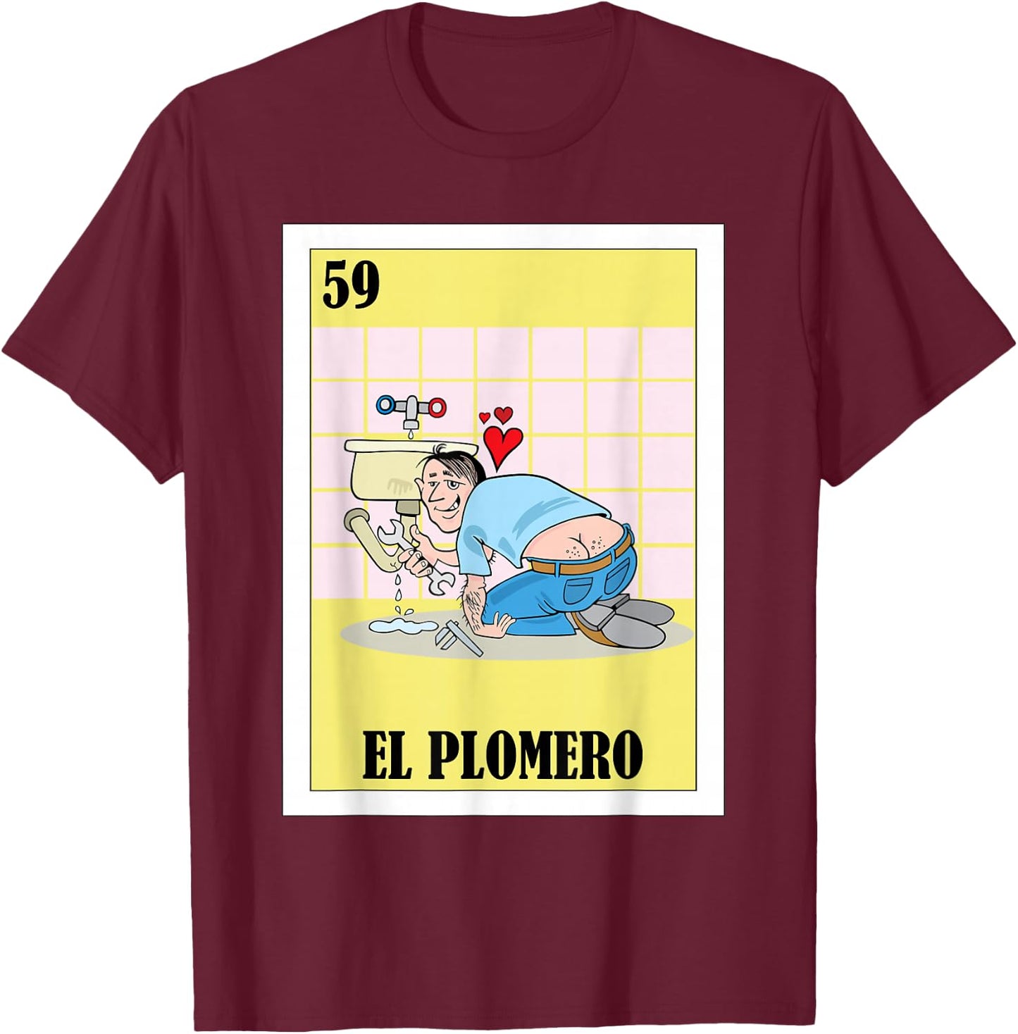 Funny Mexican Design for Plumbers - El Plomero T-Shirt - T-Shirt | Maroon