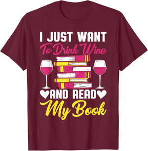 I Drink Wine And Read My Book Reader Book Nerd Geek Lover T-Shirt - T-Shirt | Maroon