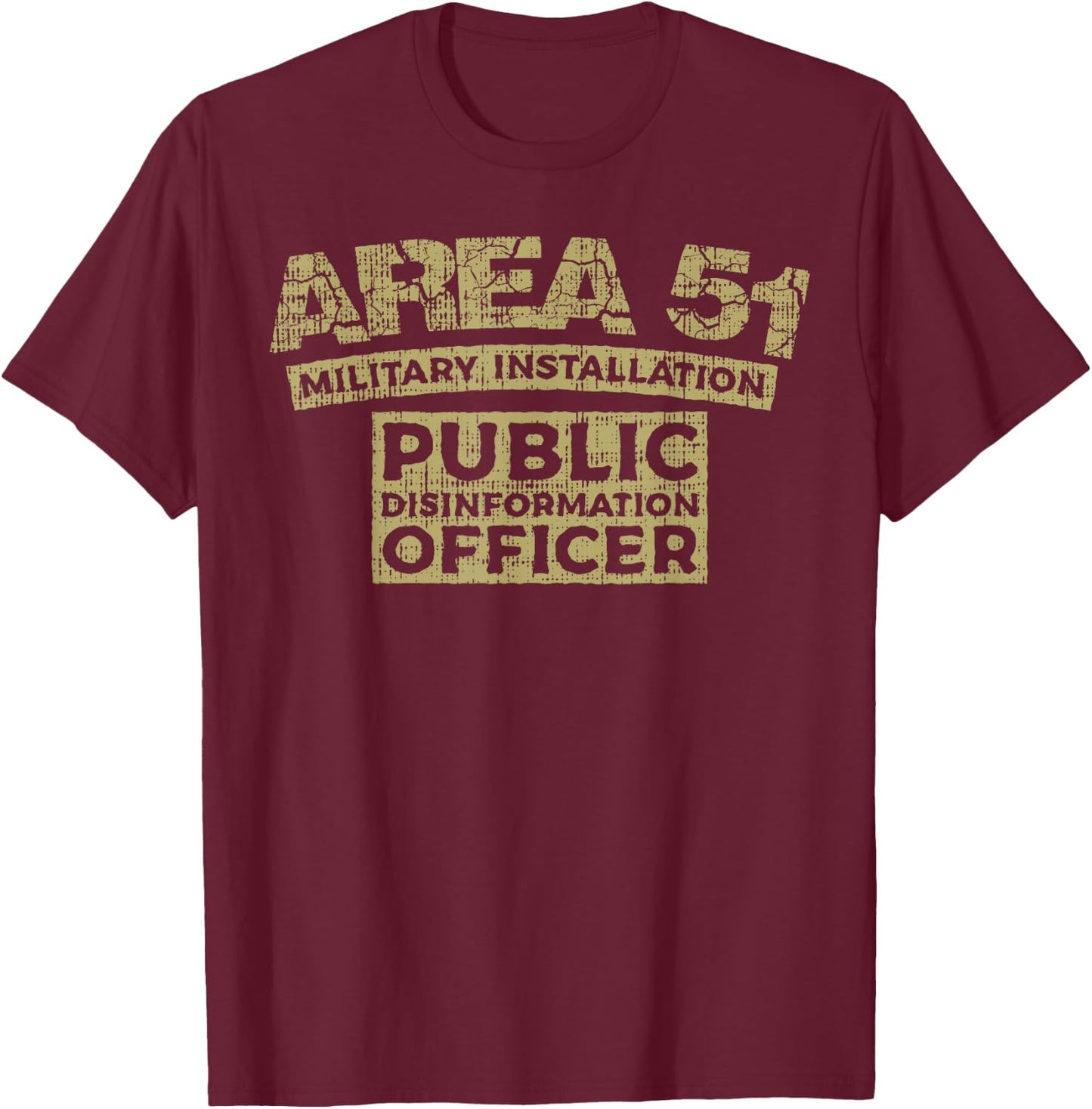 Area 51 Military Installation Public Disinformation Officer T-Shirt - T-Shirt | Maroon