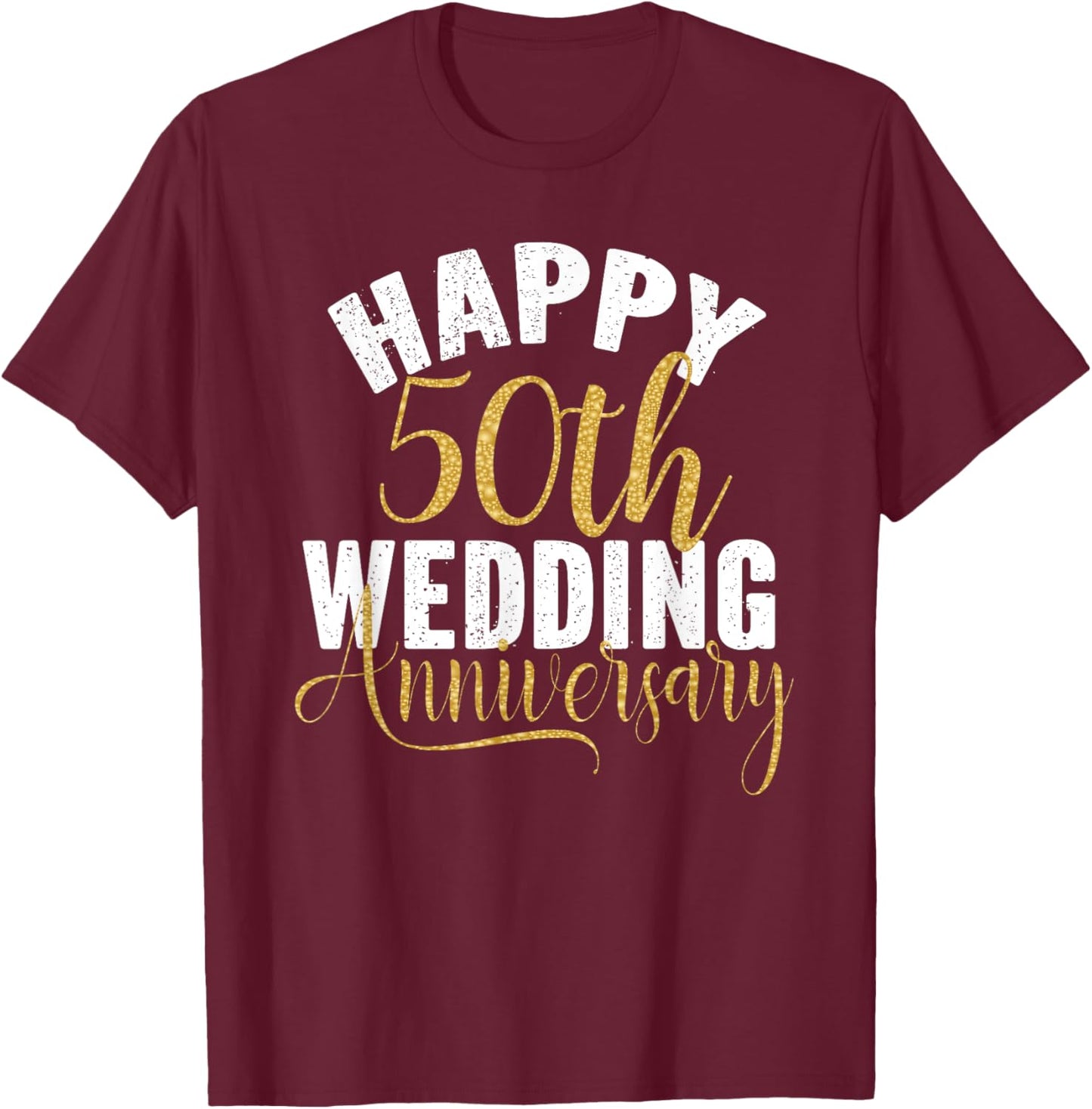 Happy 50th Wedding Anniversary Matching Gift Couples T-Shirt - T-Shirt | Maroon