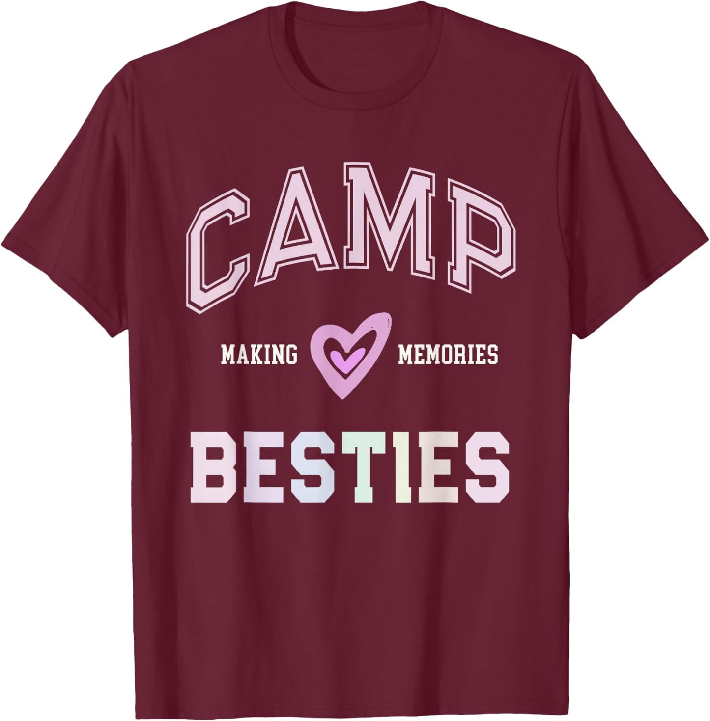 Best Ever CAMP BESTIES Bestie Making Memories Vibes BFF T-Shirt - T-Shirt | Maroon