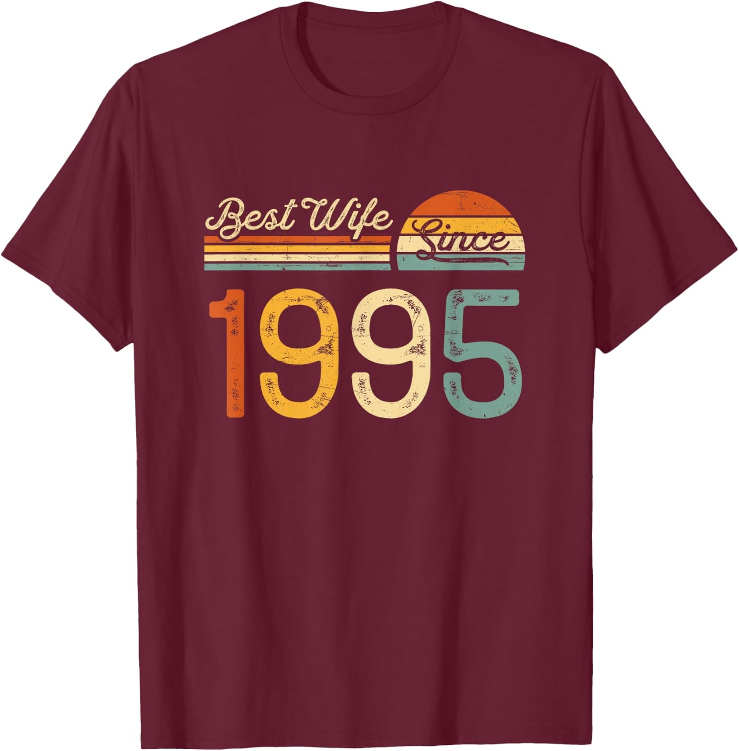 30th wedding anniversary - Best Wife Since 1995 30 years T-Shirt - T-Shirt | Maroon