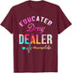 Educated Drug Dealer Nurse Life T-Shirt - T-Shirt | Maroon