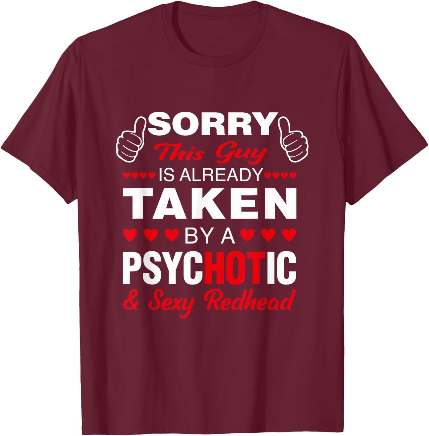 Valentine's Day Redhead Sorry this guy is taken Sexy T-Shirt - T-Shirt | Maroon
