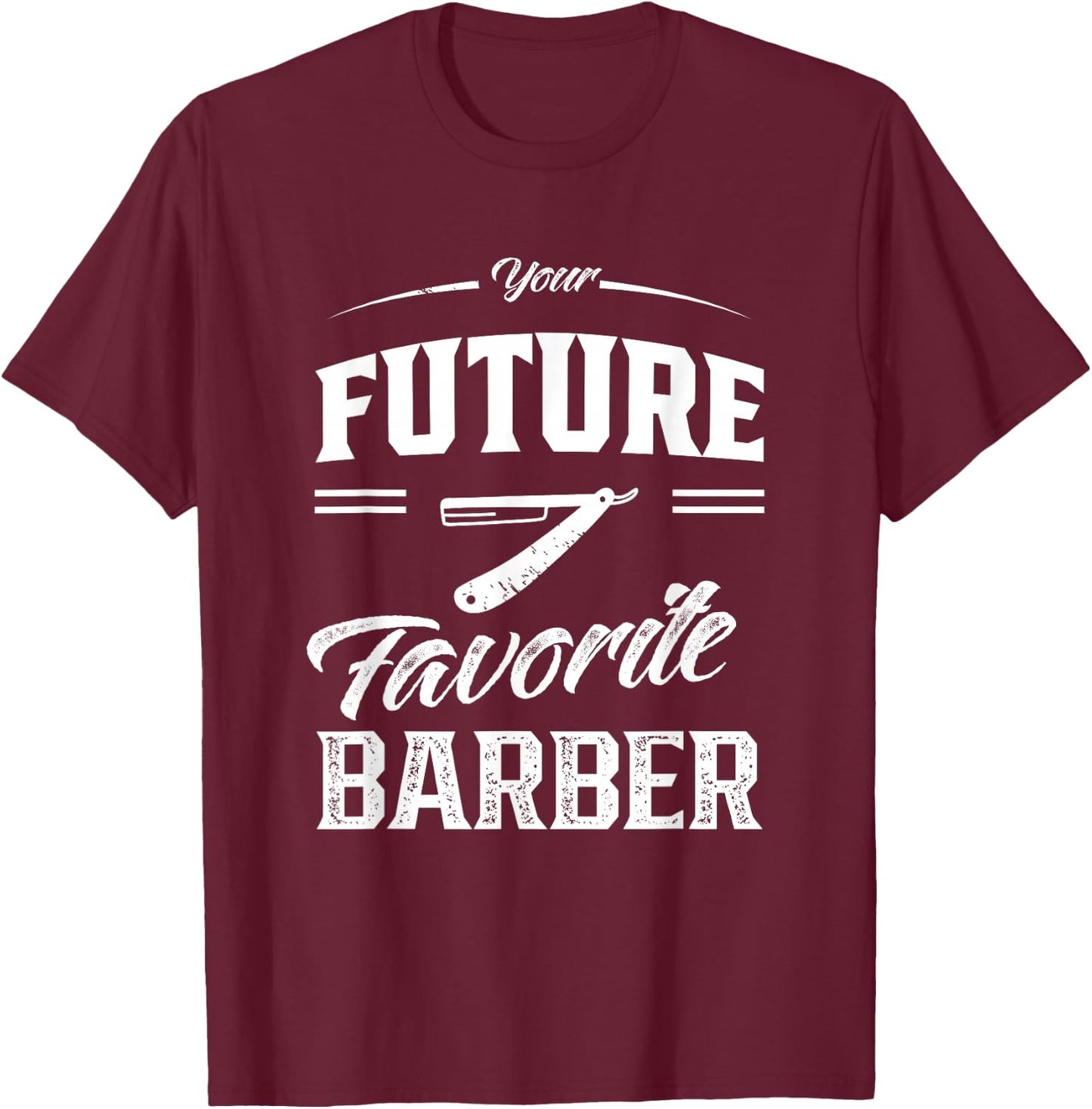 Your Future Favourite Barber Barber Shop Barber T-Shirt - T-Shirt | Maroon