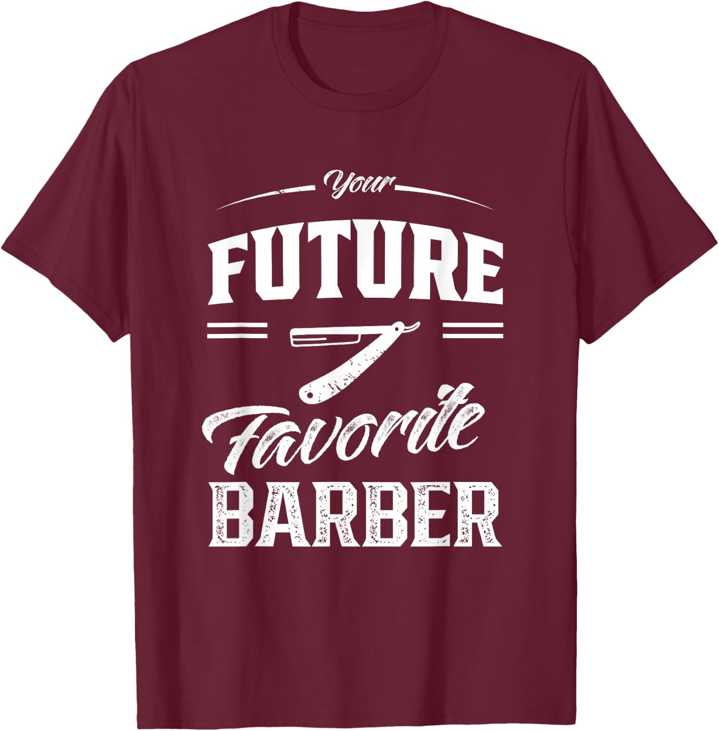Your Future Favourite Barber Barber Shop Barber T-Shirt - T-Shirt | Maroon