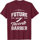 Your Future Favourite Barber Barber Shop Barber T-Shirt - T-Shirt | Maroon