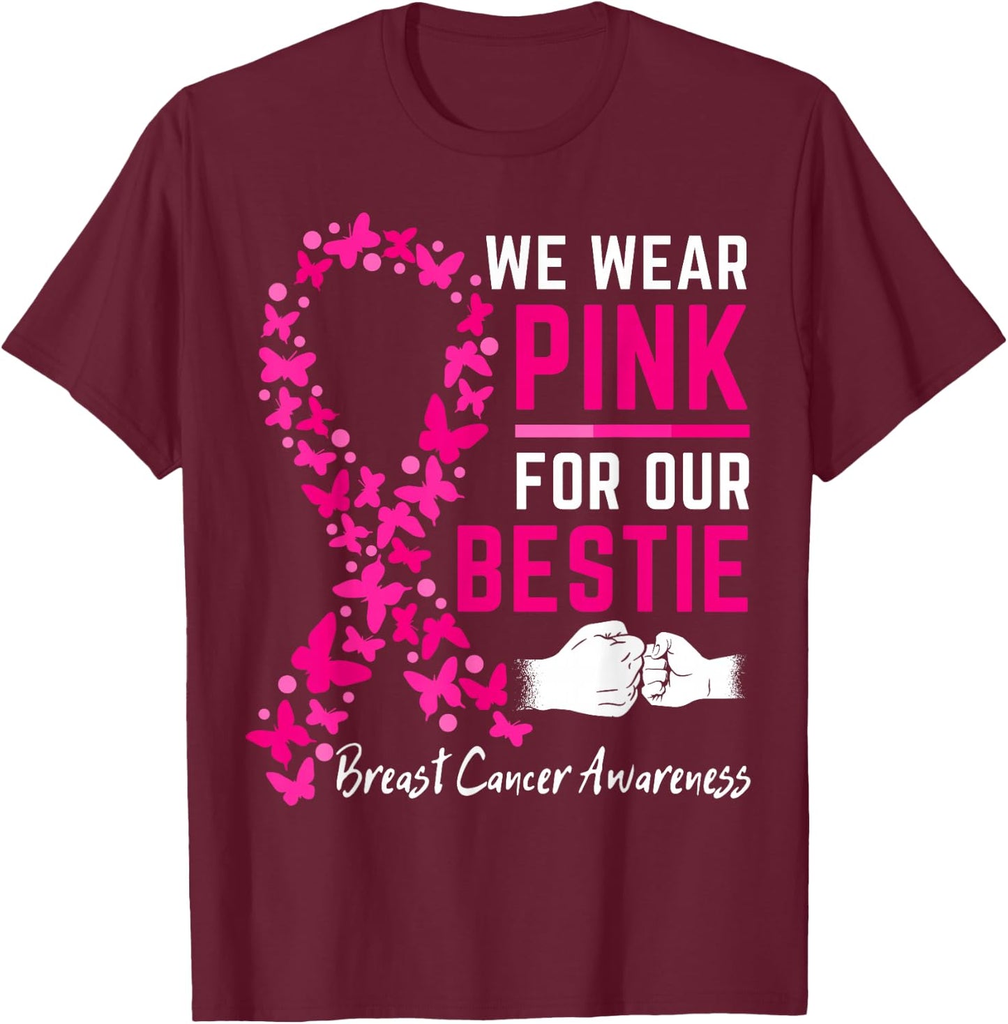 We Wear Pink For Our Bestie Family Breast Cancer Awareness T-Shirt - T-Shirt | Maroon