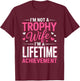 I'm Not a Trophy Wife I'm A Lifetime Achievement Wife Mother T-Shirt - T-Shirt | Maroon