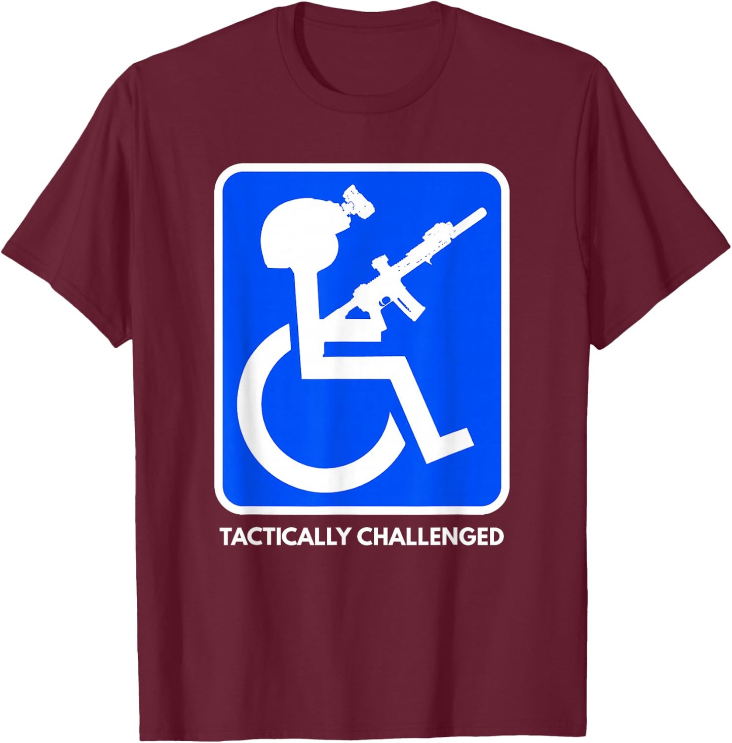 Funny Handicap Military Tactically Challenged Officer Small T-Shirt - T-Shirt | Maroon